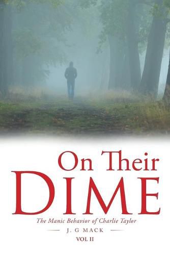 Cover image for On Their Dime: The Manic Behavior of Charlie Taylor