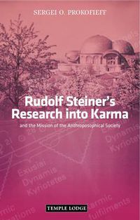 Cover image for Rudolf Steiner's Research into Karma: and the Mission of the Anthroposophical Society