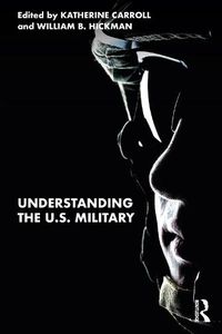 Cover image for Understanding the U.S. Military