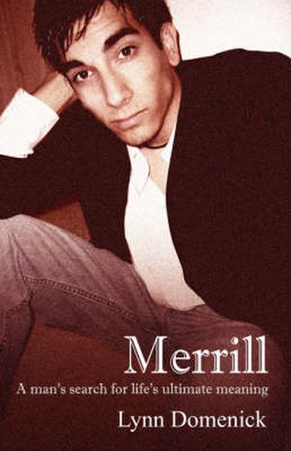 Cover image for Merrill: A man's search for life's ultimate meaning