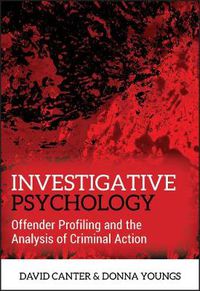 Cover image for Investigative Psychology: Offender Profiling and the Analysis of Criminal Action