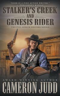 Cover image for Stalker's Creek and Genesis Rider: Two Full Length Western Novels