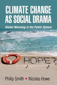 Cover image for Climate Change as Social Drama: Global Warming in the Public Sphere
