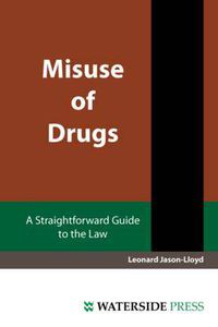 Cover image for Misuse of Drugs: A Straightforward Guide to the Law