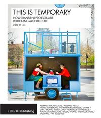 Cover image for This is Temporary: how transient projects are redefining architecture