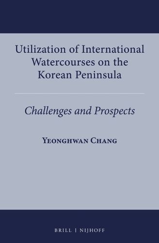 Cover image for Utilization of International Watercourses on the Korean Peninsula