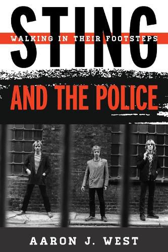 Cover image for Sting and The Police: Walking in Their Footsteps