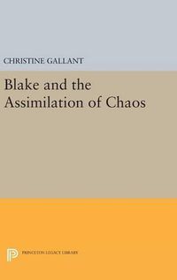 Cover image for Blake and the Assimilation of Chaos