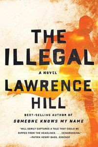 Cover image for The Illegal: A Novel