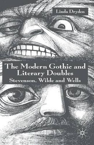 Cover image for The Modern Gothic and Literary Doubles: Stevenson, Wilde and Wells