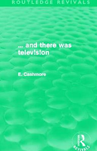 Cover image for ... and there was telev!s!on (Routledge Revivals)