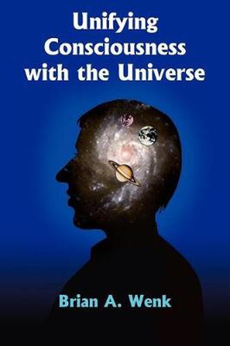 Cover image for Unifying Consciousness with the Universe