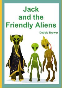 Cover image for Jack and the Friendly Aliens