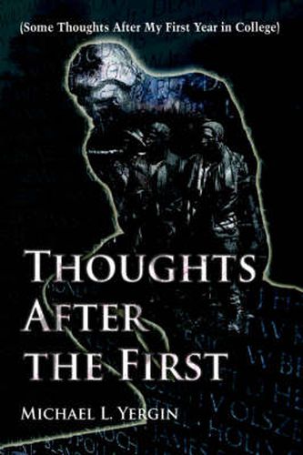 Cover image for Thoughts After the First: (Some Thoughts After My First Year in College)