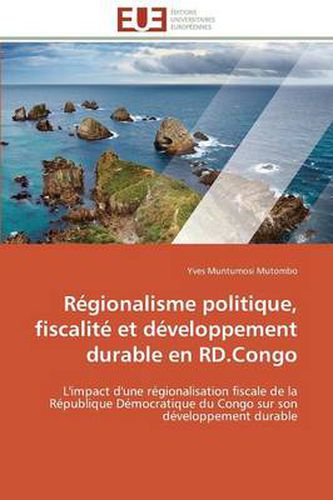 Cover image for R gionalisme Politique, Fiscalit Et D veloppement Durable En Rd.Congo