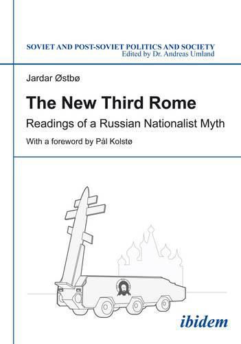 The New Third Rome - Readings of a Russian Nationalist Myth