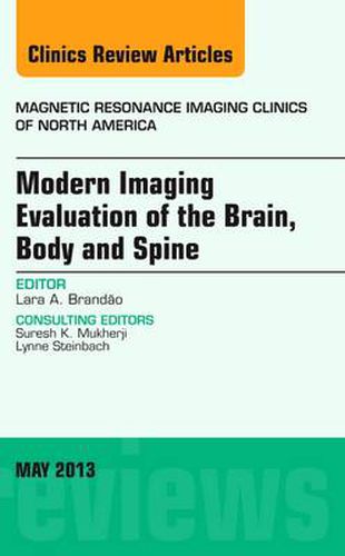 Cover image for Modern Imaging Evaluation of the Brain, Body and Spine, An Issue of Magnetic Resonance Imaging Clinics