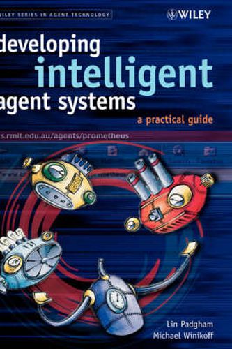 Cover image for Developing Autonomous Agent Systems: A Practical Guide to Designing, Building, Implementing and Testing Agent Systems