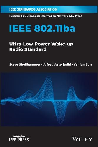 Cover image for IEEE 802.11ba: Ultra-Low Power Wake-up Radio Stand ard