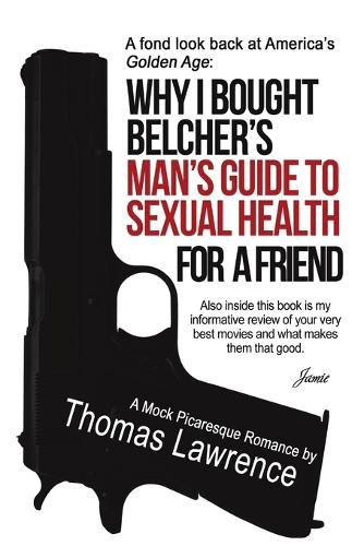 Cover image for Why I bought Belcher's Man's Guide to SEXUAL HEALTH for a friend