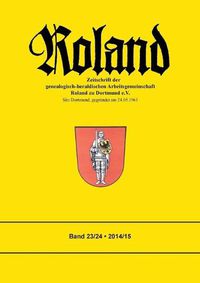 Cover image for Roland: Zeitschrift der genealogisch-heraldischen Arbeitsgemeinschaft Roland zu Dortmund e. V. Band 23/24