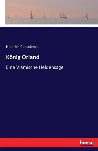 Koenig Oriand: Eine Vlamische Heldensage