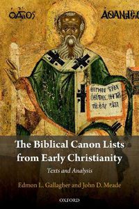 Cover image for The Biblical Canon Lists from Early Christianity: Texts and Analysis
