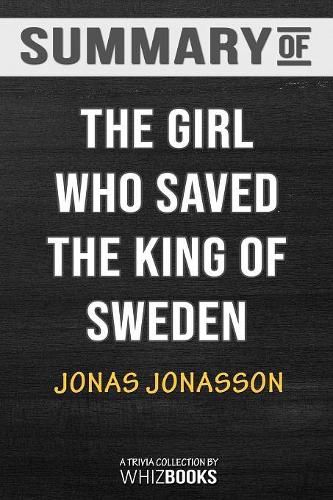 Cover image for Summary of The Girl Who Saved the King of Sweden: A Novel: Trivia/Quiz for Fans