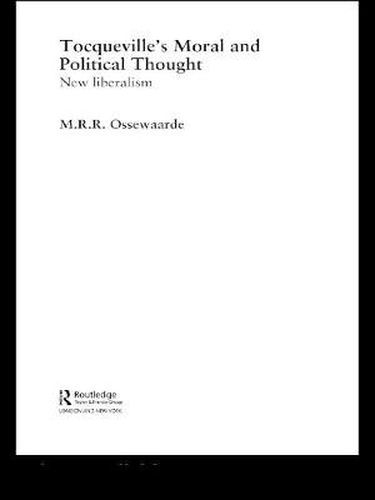 Cover image for Tocqueville's Political and Moral Thought: New Liberalism