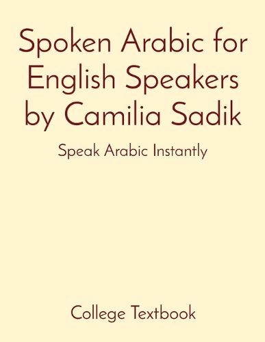 Cover image for Spoken Arabic for English Speakers by Camilia Sadik