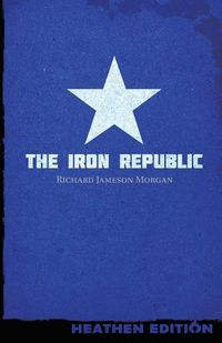 Cover image for The Iron Republic (Heathen Edition)