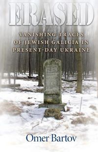 Cover image for Erased: Vanishing Traces of Jewish Galicia in Present-Day Ukraine
