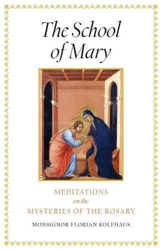 Cover image for The School of Mary: Meditations on the Mysteries of the Rosary