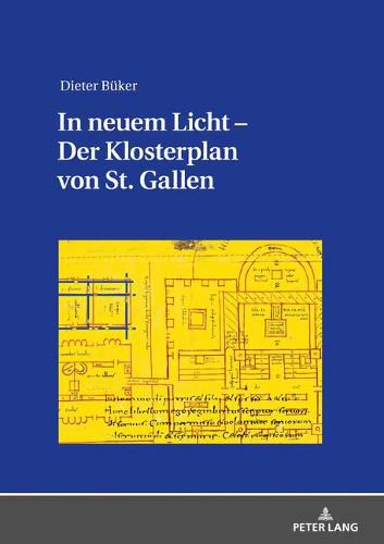 Cover image for In Neuem Licht - Der Klosterplan Von St. Gallen: Aspekte Seiner Beschaffenheit Und Erschaffung