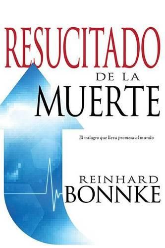 Cover image for Resucitado de la Muerte: El Milagro Que Lleva Promesa Al Mundo