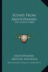 Cover image for Scenes from Aristophanes: The Clouds (1884)