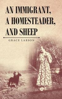 Cover image for An Immigrant, A Homesteader, and Sheep