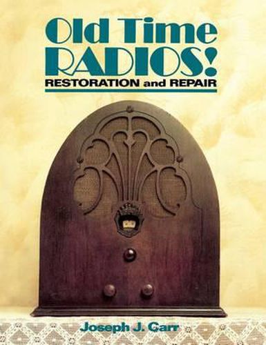 Cover image for Old Time Radios Restoration & Repair