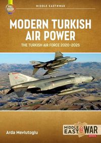 Cover image for Modern Turkish Airpower: The Turkish Air Force, 2020-2025