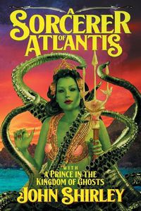 Cover image for A Sorcerer of Atlantis: with A Prince in the Kingdom of Ghosts