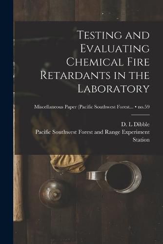 Cover image for Testing and Evaluating Chemical Fire Retardants in the Laboratory; no.59