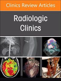 Cover image for Current Controversies in Diagnostic and Interventional Radiology , An Issue of Radiologic Clinics of North America: Volume 62-6
