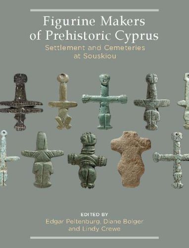 Cover image for Figurine Makers of Prehistoric Cyprus: Settlement and Cemeteries at Souskiou