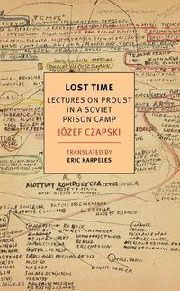 Cover image for Lost Time: Lectures On Proust In A Soviet Prison Camp