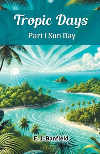 Cover image for Tropic Days Part I Sun Day