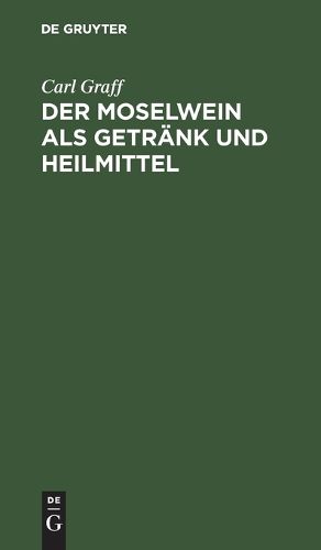 Cover image for Der Moselwein ALS Getraenk Und Heilmittel