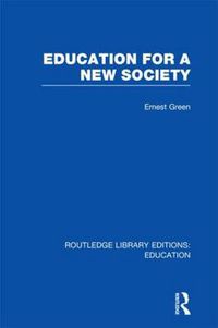 Cover image for Education For A New Society (RLE Edu L Sociology of Education)