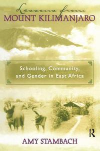 Cover image for Lessons from Mount Kilimanjaro: Schooling, Community, and Gender in East Africa