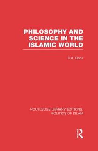 Cover image for Philosophy and Science in the Islamic World (RLE Politics of Islam)