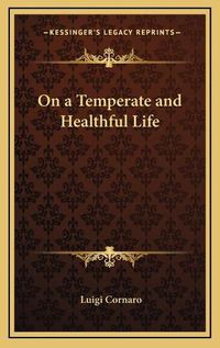 Cover image for On a Temperate and Healthful Life